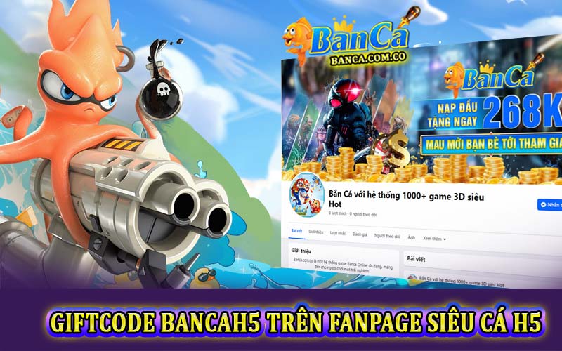 Tìm kiếm mã Giftcode BancaH5 trên fanpage Siêu Cá H5
